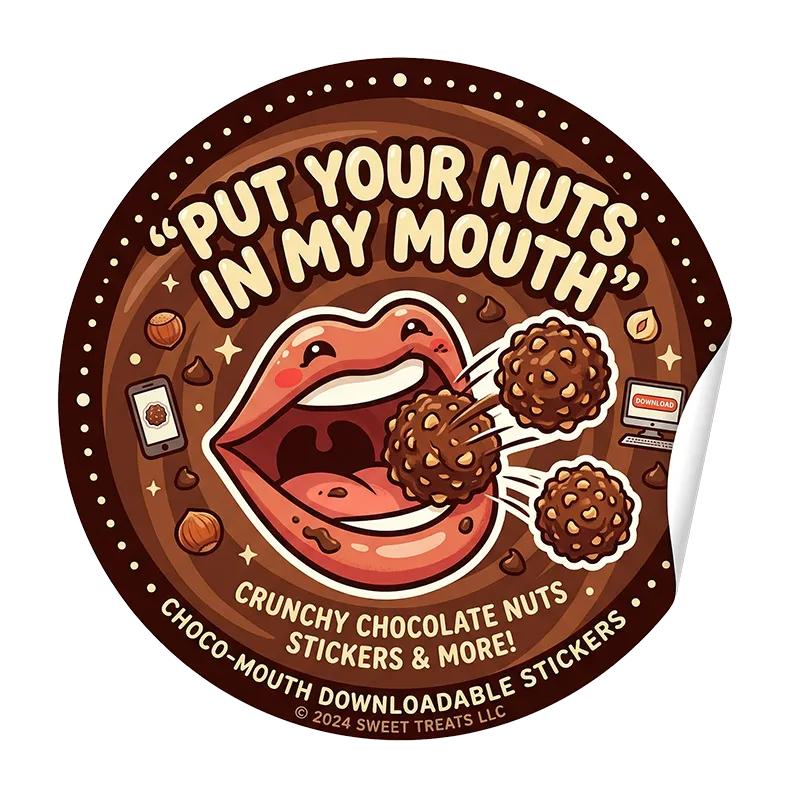 Put Your Nuts In My Mouth